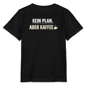 No plan but coffee - Stanley/Stella MINI CREATOR Kids’ T-Shirt - black - Front - Mikhail (115cm)