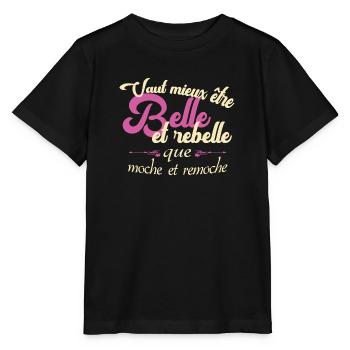 Vaut mieux être belle et rebelle que moche... - T-shirt bio MINI CREATOR Stanley/Stella Enfant - noir - Devant - Mikhail (115cm)