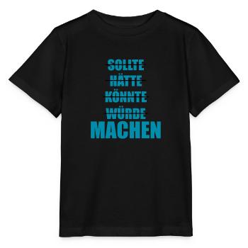 Sollte Hätte Würde - MACHEN! - Stanley/Stella Kinder T-Shirt MINI CREATOR  - Schwarz - Vorne - Mikhail (115cm)