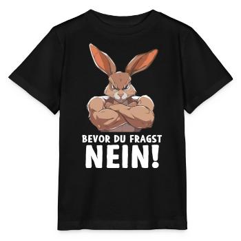 Hase Kaninchen Bevor du fragst Nein - Stanley/Stella Kinder T-Shirt MINI CREATOR  - Schwarz - Vorne - Mikhail (115cm)