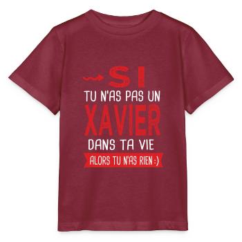 Si tu n as pas un Xavier dans ta vie Cadeau Humour - T-shirt bio MINI CREATOR Stanley/Stella Enfant - bordeaux - Devant - Kain (125cm)