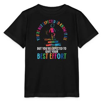 you're expected to give your best effort - Stanley/Stella MINI CREATOR Kids’ T-Shirt - black - Front - Mikhail (115cm)
