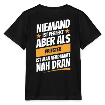 Niemand ist perfekt - Priester - Spruch - Stanley/Stella Kinder T-Shirt MINI CREATOR  - Schwarz - Vorne - Mikhail (115cm)