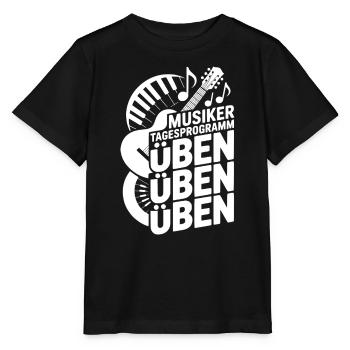 Musiker Tagesprogramm - Üben Üben Üben - Stanley/Stella Kinder T-Shirt MINI CREATOR  - Schwarz - Vorne - Mikhail (115cm)