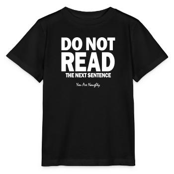 Ne lisez pas la phrase suivante - T-shirt bio MINI CREATOR Stanley/Stella Enfant - noir - Devant - Mikhail (115cm)