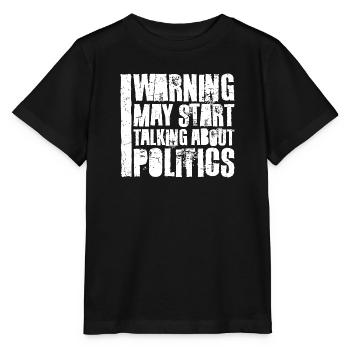 Funny Warning May Start Talking About Politics - Stanley/Stella MINI CREATOR Kids’ T-Shirt - black - Front - Mikhail (115cm)