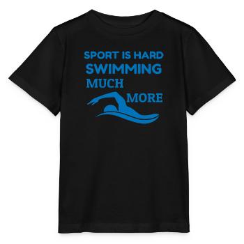 Dedicated Swimmer - Sport Is Hard Quote - Stanley/Stella MINI CREATOR Kids’ T-Shirt - black - Front - Mikhail (115cm)