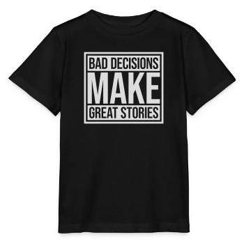 bad decisions great stories - Stanley/Stella MINI CREATOR Kids’ T-Shirt - black - Front - Mikhail (115cm)