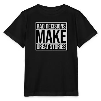 bad decisions great stories - Stanley/Stella MINI CREATOR Kids’ T-Shirt - black - Front - Mikhail (115cm)