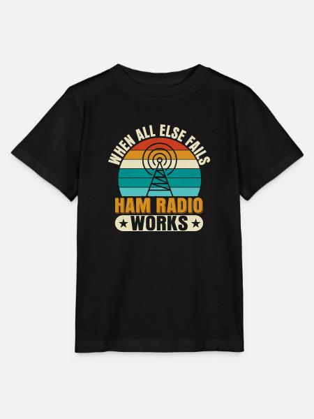 When All Else Fails Ham Radio Works Amateur Radio - Stanley/Stella MINI CREATOR Kids’ T-Shirt - black