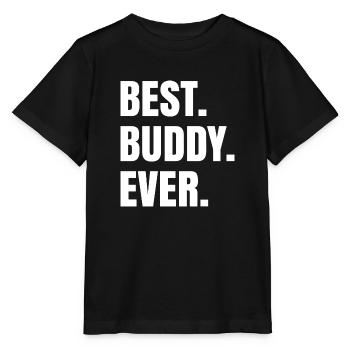 Best Buddy Ever - Buddy Friendship Gift - Stanley/Stella MINI CREATOR Kids’ T-Shirt - black - Front - Mikhail (115cm)