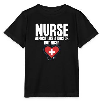 Nurse Almost Like a Doctor But Nicer - Stanley/Stella MINI CREATOR Kids’ T-Shirt - black - Front - Mikhail (115cm)