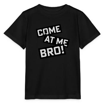 come at me bro - Stanley/Stella MINI CREATOR Kids’ T-Shirt - black - Front - Mikhail (115cm)