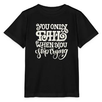 SIE SCHEITERN NUR, WENN SIE AUFHÖREN ZU VERSUCHEN - Stanley/Stella Kinder T-Shirt MINI CREATOR  - Schwarz - Vorne - Mikhail (115cm)