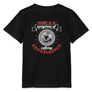 LE SOMMEIL EST UN SYMPTÔME DE LA PRIVATION DE CAFÉINE - T-shirt bio MINI CREATOR Stanley/Stella Enfant - noir - Devant - Mikhail (115cm)