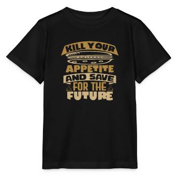 TÖTEN SIE IHREN APPETIT UND SPAREN SIE FÜR DIE ZUKUNFT - Stanley/Stella Kinder T-Shirt MINI CREATOR  - Schwarz - Vorne - Mikhail (115cm)