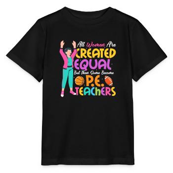 Some Become P.E.Teachers Physical Education School - Stanley/Stella MINI CREATOR Kids’ T-Shirt - black - Front - Mikhail (115cm)