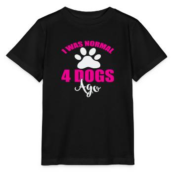 I was normal 4 dogs ago - T-shirt bio MINI CREATOR Stanley/Stella Enfant - noir - Devant - Mikhail (115cm)