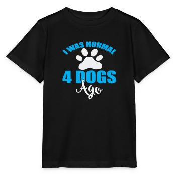 I was normal 4 dogs ago - T-shirt bio MINI CREATOR Stanley/Stella Enfant - noir - Devant - Mikhail (115cm)
