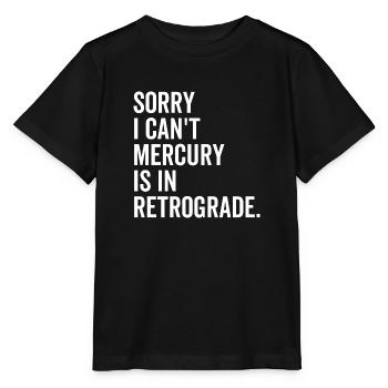 Désolé je ne peux pas Mercure est en rétrograde - T-shirt bio MINI CREATOR Stanley/Stella Enfant - noir - Devant - Mikhail (115cm)