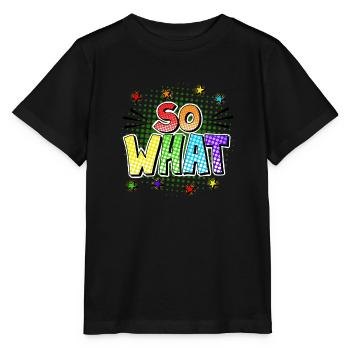 So what - Stanley/Stella Kinder T-Shirt MINI CREATOR  - Schwarz - Vorne - Mikhail (115cm)