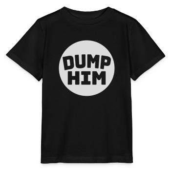dump him quote logo - Stanley/Stella MINI CREATOR Kids’ T-Shirt - black - Front - Mikhail (115cm)
