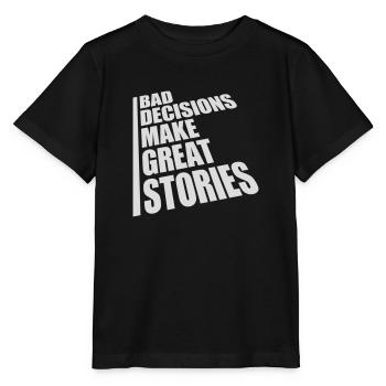 bad decisions great stories - Stanley/Stella MINI CREATOR Kids’ T-Shirt - black - Front - Mikhail (115cm)