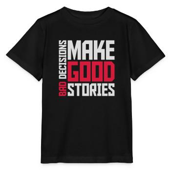 bad decisions great stories - Stanley/Stella MINI CREATOR Kids’ T-Shirt - black - Front - Mikhail (115cm)