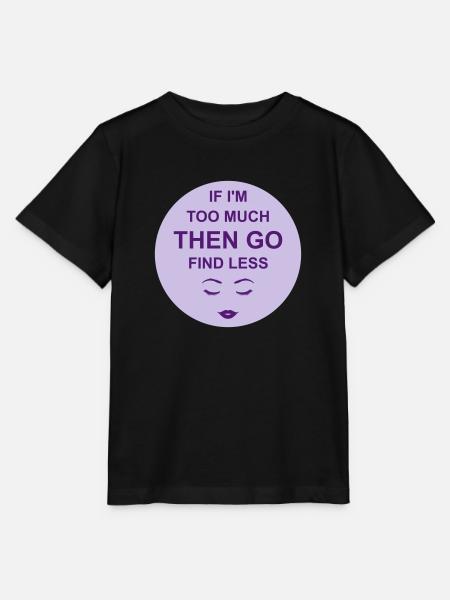 if im too much - Stanley/Stella Kinder T-Shirt MINI CREATOR - Schwarz