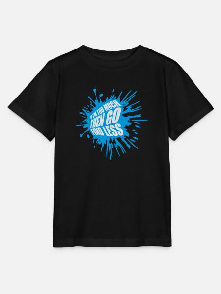 if im too much - Stanley/Stella Kinder T-Shirt MINI CREATOR - Schwarz