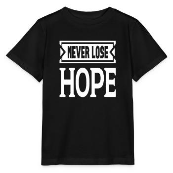 Never Lose Hope - Stanley/Stella MINI CREATOR Kids’ T-Shirt - black - Front - Mikhail (115cm)