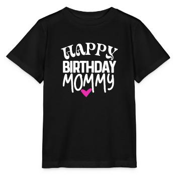 Happy birthday mommy - Stanley/Stella Kinder T-Shirt MINI CREATOR  - Schwarz - Vorne - Mikhail (115cm)