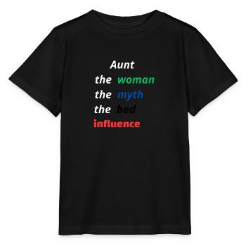 Aunt the woman the myth the bad influence - Stanley/Stella MINI CREATOR Kids’ T-Shirt - black - Front - Mikhail (115cm)