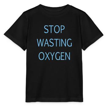 Arrêtez de gaspiller de l’oxygène - T-shirt bio MINI CREATOR Stanley/Stella Enfant - noir - Devant - Mikhail (115cm)