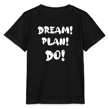 Dream! Plan! Do! - Stanley/Stella MINI CREATOR Kids’ T-Shirt - black - Front - Mikhail (115cm)