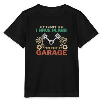 I can´t i have Plans in the Garage - Stanley/Stella Kinder T-Shirt MINI CREATOR  - Schwarz - Vorne - Mikhail (115cm)