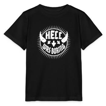 Hell was boring Hell was boring saying - Stanley/Stella MINI CREATOR Kids’ T-Shirt - black - Front - Mikhail (115cm)