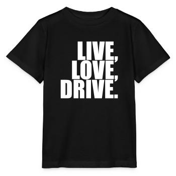 Live Love Drive Saying Love Car Driving Hobby - Stanley/Stella MINI CREATOR Kids’ T-Shirt - black - Front - Mikhail (115cm)