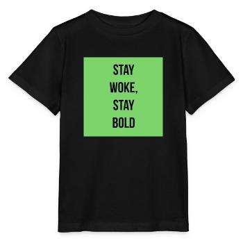 Stay woke stay bold - Stanley/Stella Kinder T-Shirt MINI CREATOR  - Schwarz - Vorne - Mikhail (115cm)