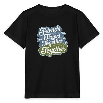 Friends Together adevnture citation de voyage texte art - T-shirt bio MINI CREATOR Stanley/Stella Enfant - noir - Devant - Mikhail (115cm)