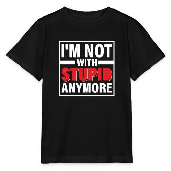 I'm Not With Stupid Anymore Divorce Divorcee - Stanley/Stella MINI CREATOR Kids’ T-Shirt - black - Front - Mikhail (115cm)