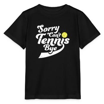 Désolé ne peut pas Tennis Bye citation drôle Sport Dire - T-shirt bio MINI CREATOR Stanley/Stella Enfant - noir - Devant - Mikhail (115cm)