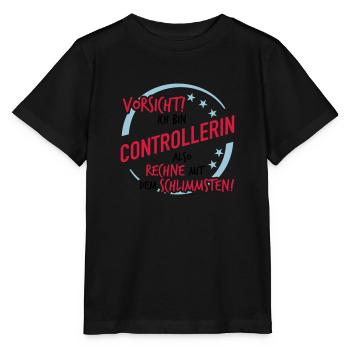 Controllerin - Rechne mit dem Schlimmsten - Stanley/Stella Kinder T-Shirt MINI CREATOR  - Schwarz - Vorne - Mikhail (115cm)