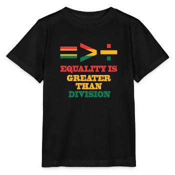 Black History Month Equality Is Greater - Stanley/Stella MINI CREATOR Kids’ T-Shirt - black - Front - Mikhail (115cm)