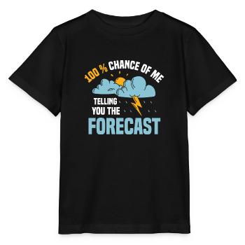 100% Chance Of Me Telling You The Forecast Meteor - Stanley/Stella MINI CREATOR Kids’ T-Shirt - black - Front - Mikhail (115cm)