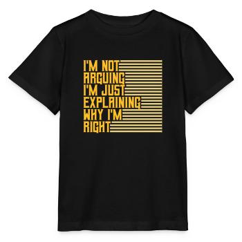 I m not arguing - Stanley/Stella MINI CREATOR Kids’ T-Shirt - black - Front - Mikhail (115cm)