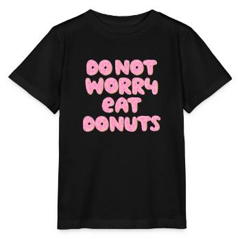 Do not worry eat Donuts - Stanley/Stella MINI CREATOR Kids’ T-Shirt - black - Front - Mikhail (115cm)