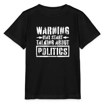Funny Warning May Start Talking About Politics - Stanley/Stella MINI CREATOR Kids’ T-Shirt - black - Front - Mikhail (115cm)