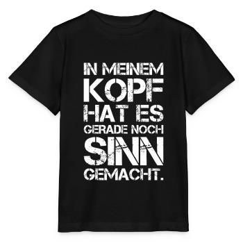 In Meinem Kopf Hat Es Gerade Noch Sinn Gemacht - Stanley/Stella Kinder T-Shirt MINI CREATOR  - Schwarz - Vorne - Mikhail (115cm)