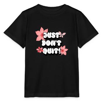 Just Don't Quit Positive Affirmationen Rosa Frauen - Stanley/Stella Kinder T-Shirt MINI CREATOR  - Schwarz - Vorne - Mikhail (115cm)